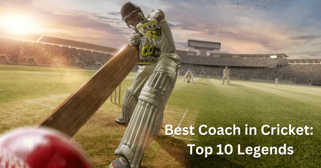 Best Coach in Cricket: Top 10 Legends