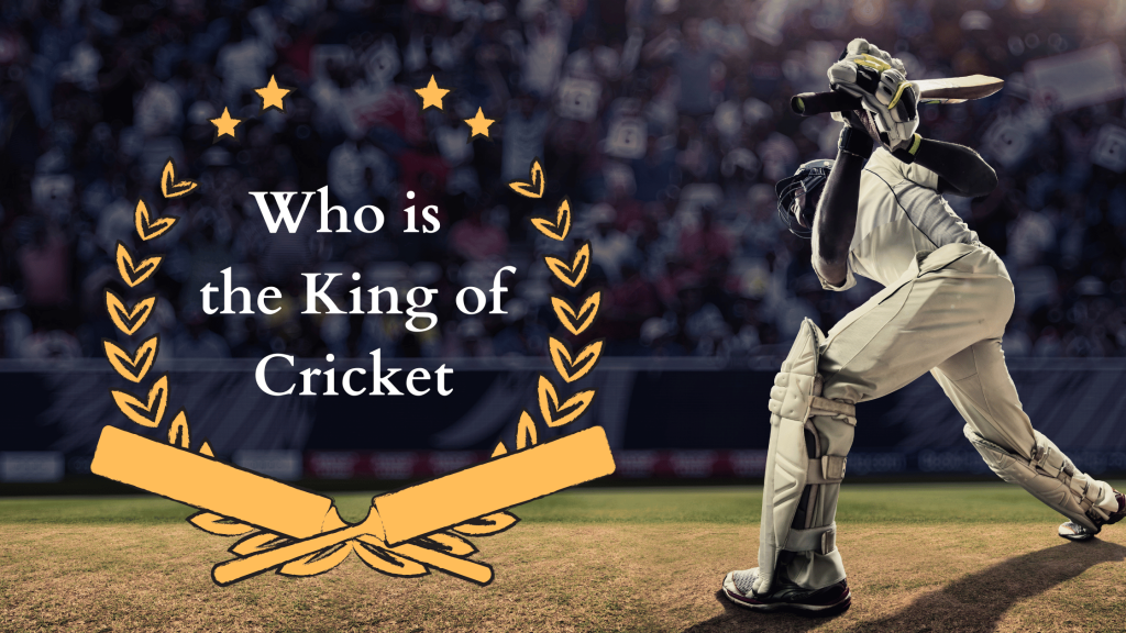 Who is the king of cricket